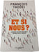 Et si nous ? Comment relever ensemble les d&eacute;fis du XXIe si&egrave;cle. Fran&ccedil;ois Taddei