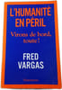 L'humanit&eacute; en p&eacute;ril : Virons de bord toute. Fred Vargas