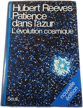 Patience dans l'azur : L'évolution cosmique. Hubert Reeves