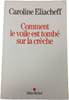 Comment le voile est tomb&eacute; sur la cr&egrave;che. Caroline Eliacheff