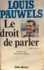 Le droit de parler. Louis Pauwels