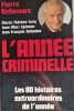 L'Ann&eacute;e criminelle. Pierre Bellemare  Marie-Th&eacute;r&egrave;se Cuny  Jean-Marc Epinoux  Jean-Fran&ccedil;ois Nahmias