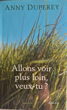 Allons voir plus loin veux-tu. Anny Duperey