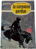 La caravane perdue. Roger L&eacute;cureux