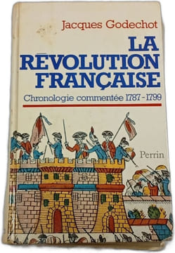 La Révolution française : Chronologie commentée 1787-1799. Jacques Godechot
