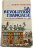 La R&eacute;volution fran&ccedil;aise : Chronologie comment&eacute;e 1787-1799. Jacques Godechot