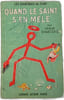 Quand le Saint s'en m&ecirc;le. Leslie Charteris