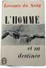 L'homme et sa destin&eacute;e. Lecomte Du No&uuml;y