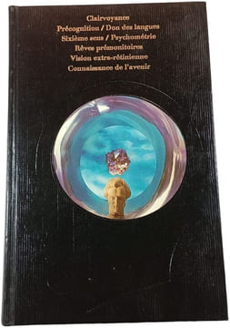 Le Savoir antérieur - Clairvoyance Précognition / Don des langues Sixième sens / Psychométrie Rêves prémonitoires Vision extra-rétinienne Connaissance ...
