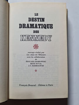 Le destin dramatique des Kennedy. Édouard Bobrowski René Duval J.-C. Kerbour'ch