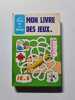 Mon livre des jeux. Pierre  Pic & Martine