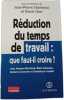 R&eacute;duction du temps de travail : que faut-il croire. Jean-Pierre Chanteau et Denis Clerc