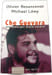 Che Guevara une braise qui br&ucirc;le encore. Olivier Besancenot  Michael L&ouml;wy