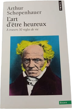 L'art d'être heureux. Arthur Schopenhauer