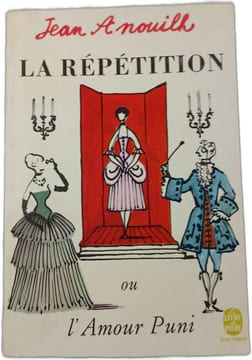La Répétition ou l'Amour Puni. Jean Anouilh
