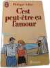 C'est peut-&ecirc;tre &ccedil;a l'amour. Philippe Adler