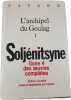 L'archipel du Goulag 1 Solj&eacute;nitsyne - Tome 4 des oeuvres compl&egrave;tes. Soljenitsyne