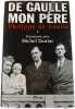 De Gaulle Mon P&egrave;re Tome I. Entetiens Avec Michel Tauriac Philippe De Gaulle