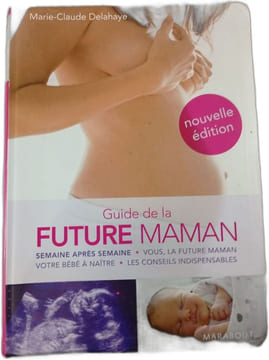 Guide de la future maman. Marie-Claude Delahaye