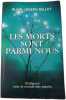 Les morts sont parmi nous. ALAIN JOSEPH BELLET