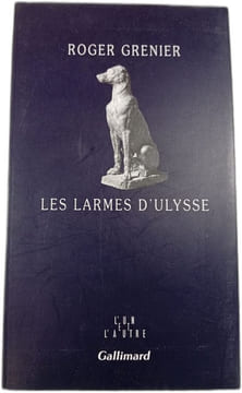 Les larmes d'Ulysse. ROGER GRENIER