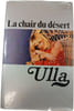La chair du d&eacute;sert. Ulla