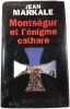 Monts&eacute;gur et l'&eacute;nigme cathare. Jean Markale