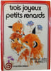Trois joyeux petits renards. Molly et John BURKETT