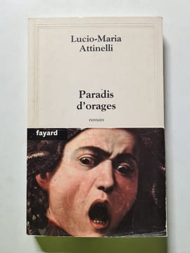 Paradis d'orages. Lucio-Maria Attinelli