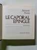 Le caporal &eacute;pingl&eacute;. Jacques Perret