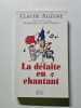 La d&eacute;faite en chantant. Claude All&egrave;gre