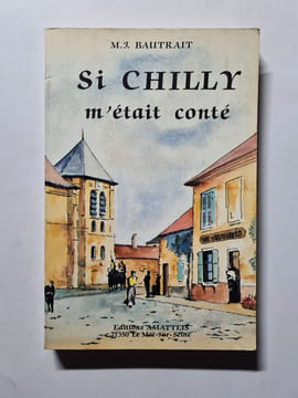 Si Chilly m'était conté. M.J. BAUTRAIT