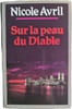Sur la peau du Diable. Nicole Avril