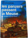 Les panzers passent la Meuse. Paul BERBEN et Bernard ISELIN