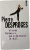 Vivons heureux en attendant la mort. Pierre Desproges