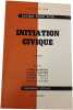 Initiation civique 2me edition. Gilbert Blardone  Michel Chartier  Joseph Folliet  Henri Vial  Roger Voog