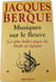 Musiques sur le fleuve : Les plus belles pages du Kit&acirc;b al-Agh&acirc;ni. Jacques Berque