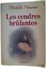 Les cendres br&ucirc;lantes. Michelle Maurois