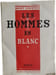 Les hommes en blanc. ANDR&Eacute; SOUBIRAN