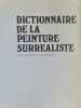 Dictionnaire de la peinture surr&eacute;aliste. Sarane Alexandrian