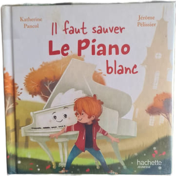 Il faut sauver Le Piano blanc. Katherine Pancol  Jérôme Pélissier