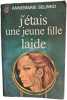 J'&eacute;tais une jeune fille laide. ANNEMARIE SELINKO