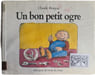 Un bon petit ogre. Claude Boujon