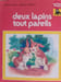 Deux lapins tout pareils. JEANNE CAPPE - MARCEL MARLIER