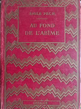 Au fond de l'Abîme. Émile Pech