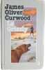 Le Grizzly. James Oliver Curwood