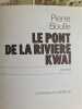Le pont de la rivi&egrave;re Kwai. Pierre Boulle