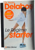 Le R&eacute;gime starter. Dr Alain Delabos