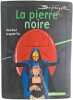 La pierre noire. Michel Laporte