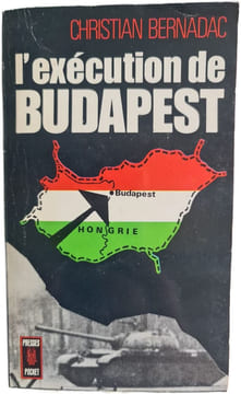 L'exécution de Budapest. CHRISTIAN BERNADAC